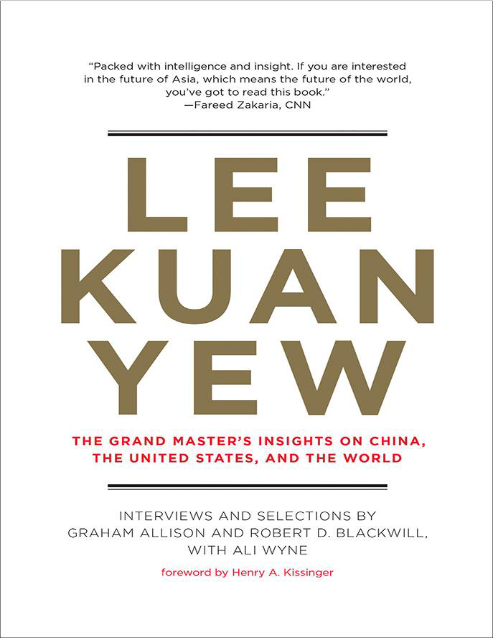 Lee Kuan Yew: The Grand Master’s Insights on China, the United States, and the World